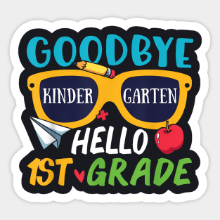 Goodbye Kindergarten Hello 1St Grade Last Day School Summer Sticker